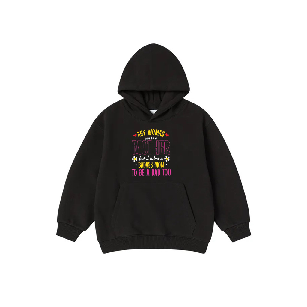 Any Woman Can Be Mother Single Mom Mother's Day Hoodie
