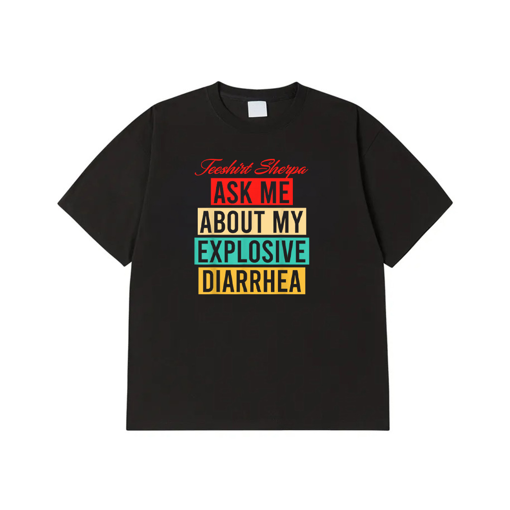 Ask Me About My Explosive Diarrhea Vintage Funny Poop Quote T-Shirt