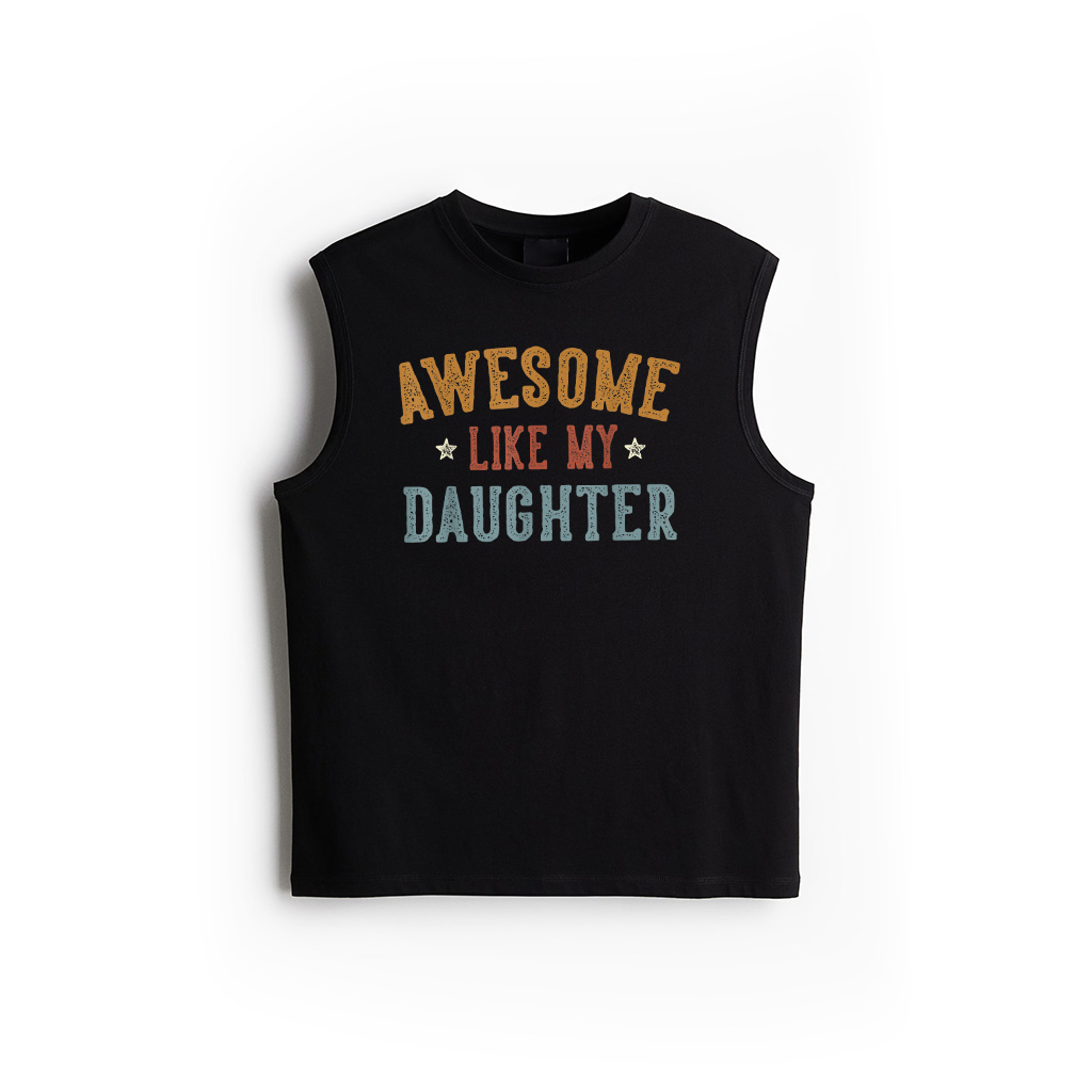 Awesome Like My Daughter Father's Day Dad Gifts Funny Tank Top