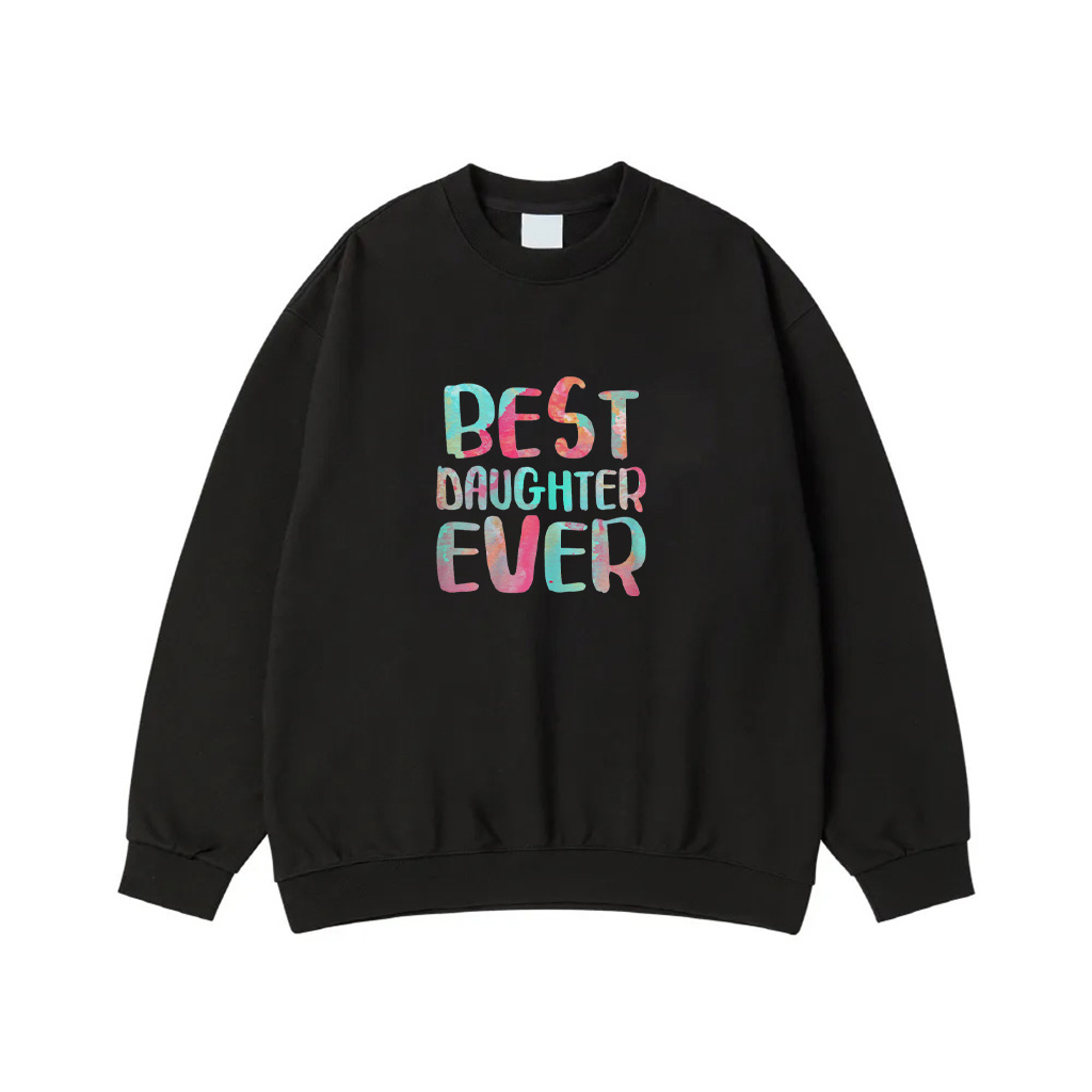 Best Daughter Ever Shirt Women Mothers Day Sweatshirt