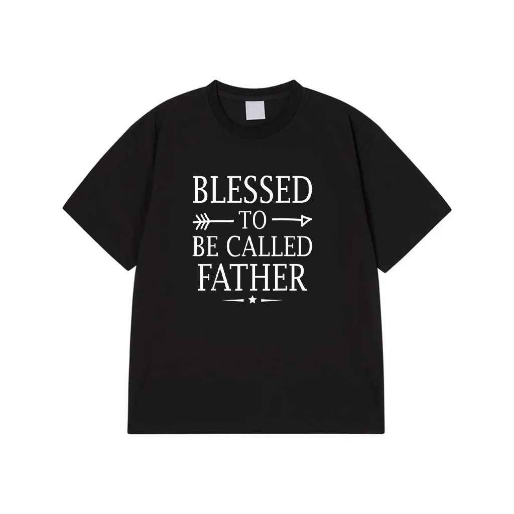 Blessed To Be Called Father Fathers Day T-Shirt