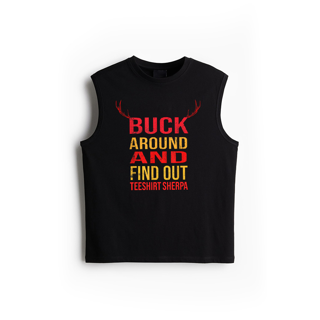 Buck Around And Find Out Funny Country Western Humor Quote Tank Top