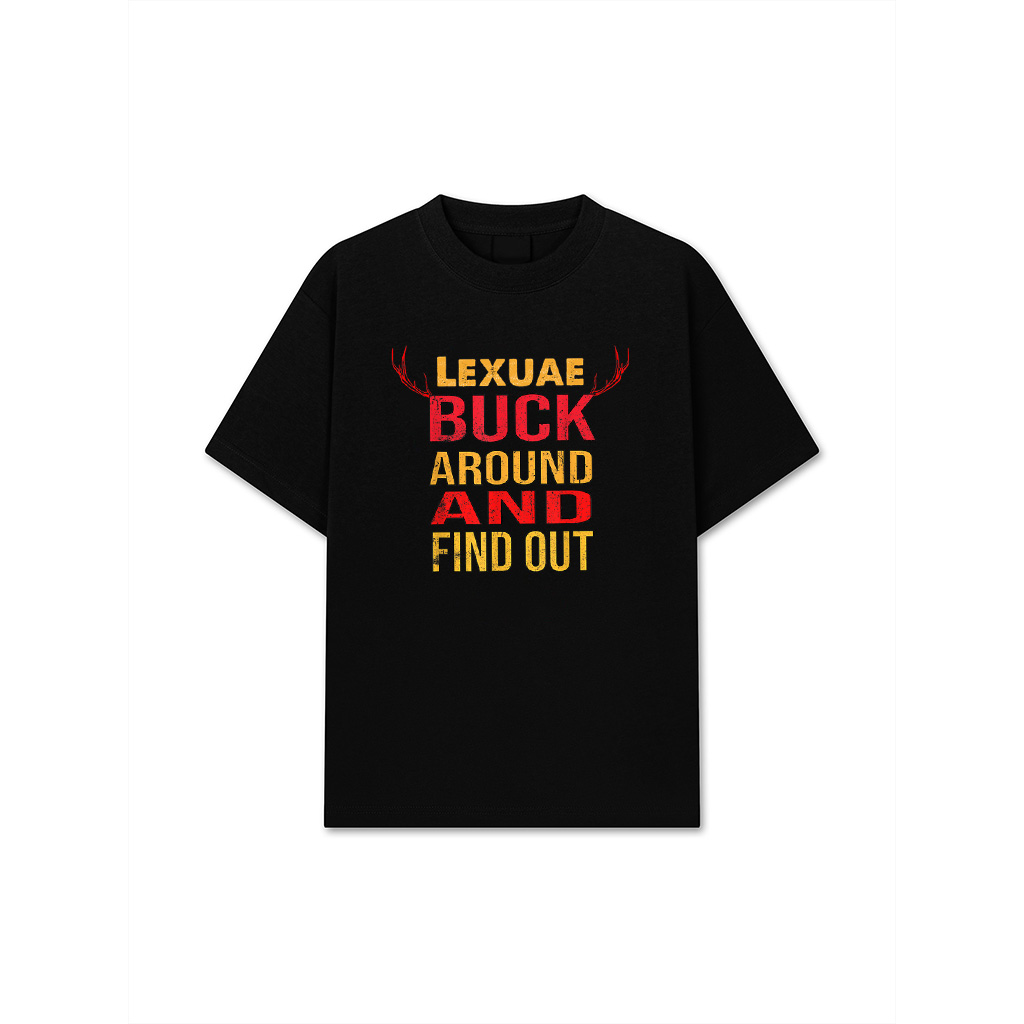 Buck Around And Find Out Funny Country Western Humor Quote T-Shirt