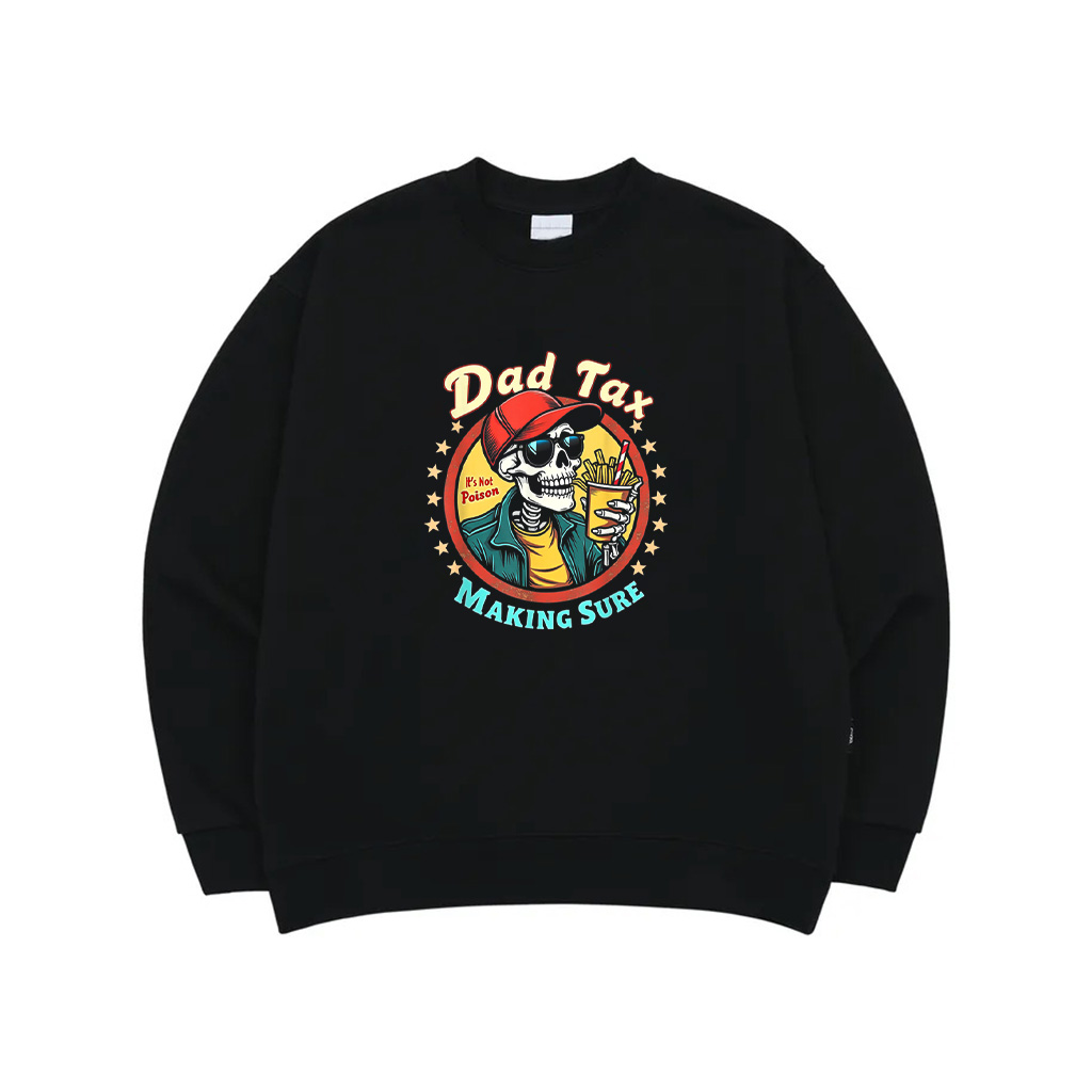 Dad Tax Making Sure It's Not Poison Skeleton Daddy Vintage Sweatshirt