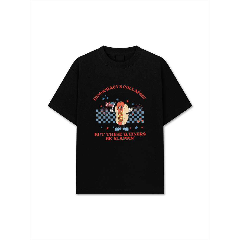 Democracy's Collapsin But These Weiners Be Slappin Hot Dog Men Women T-Shirt