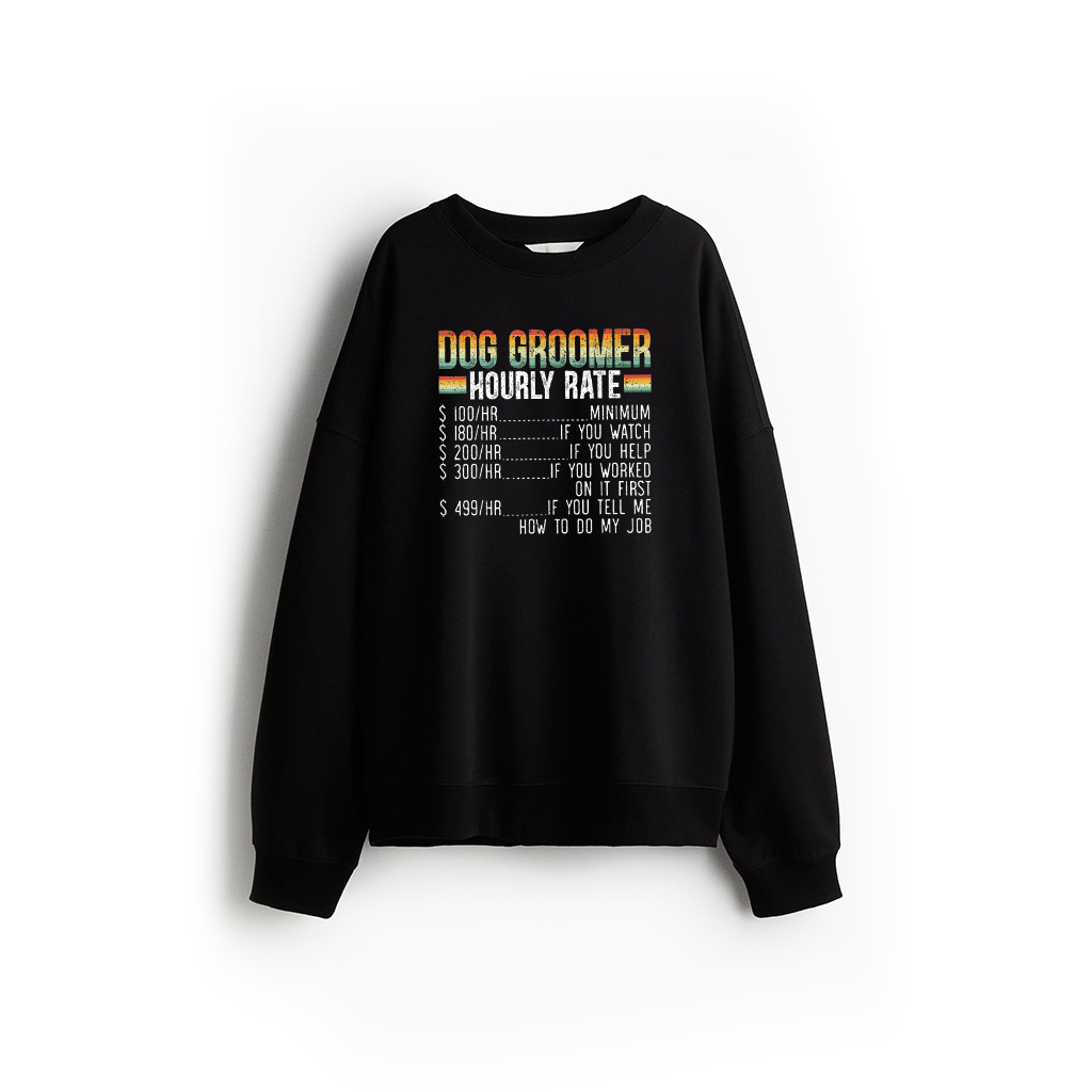 Dog Groomer Hourly Rate Pet Grooming Furologist Fur Artist Sweatshirt 21-07-2025
