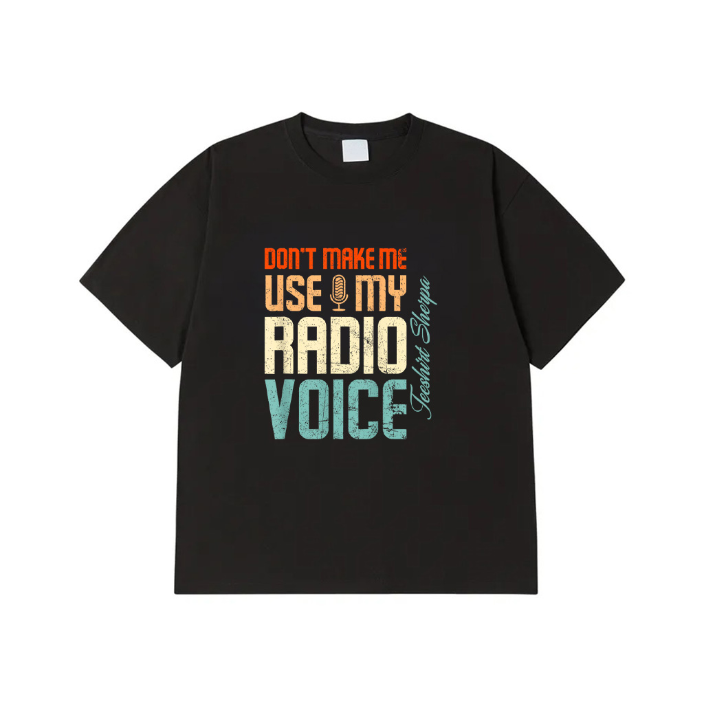 Don't Make Me Use My Radio Voice Funny Vintage Groovy T-Shirt