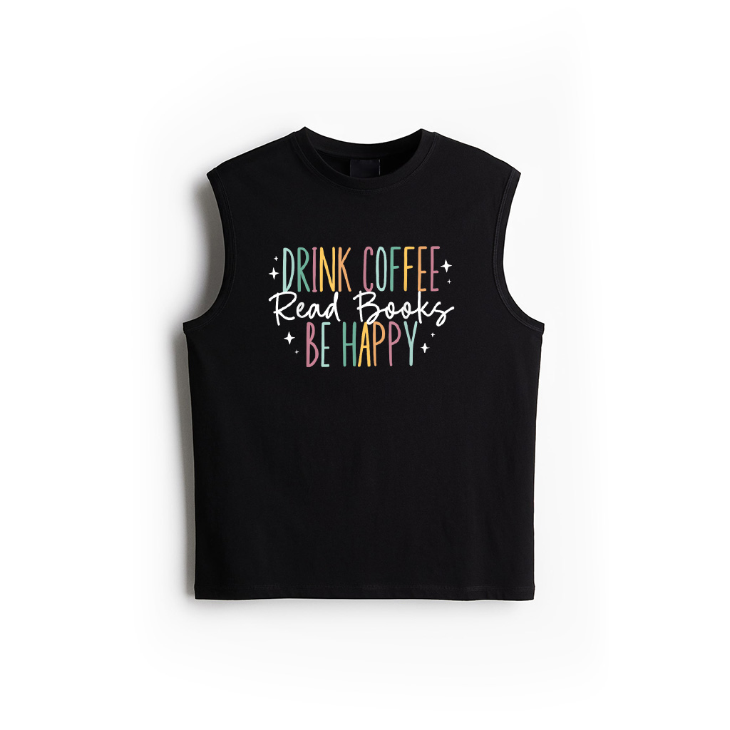 Drink Coffee Read Books Be Happy Tank Top