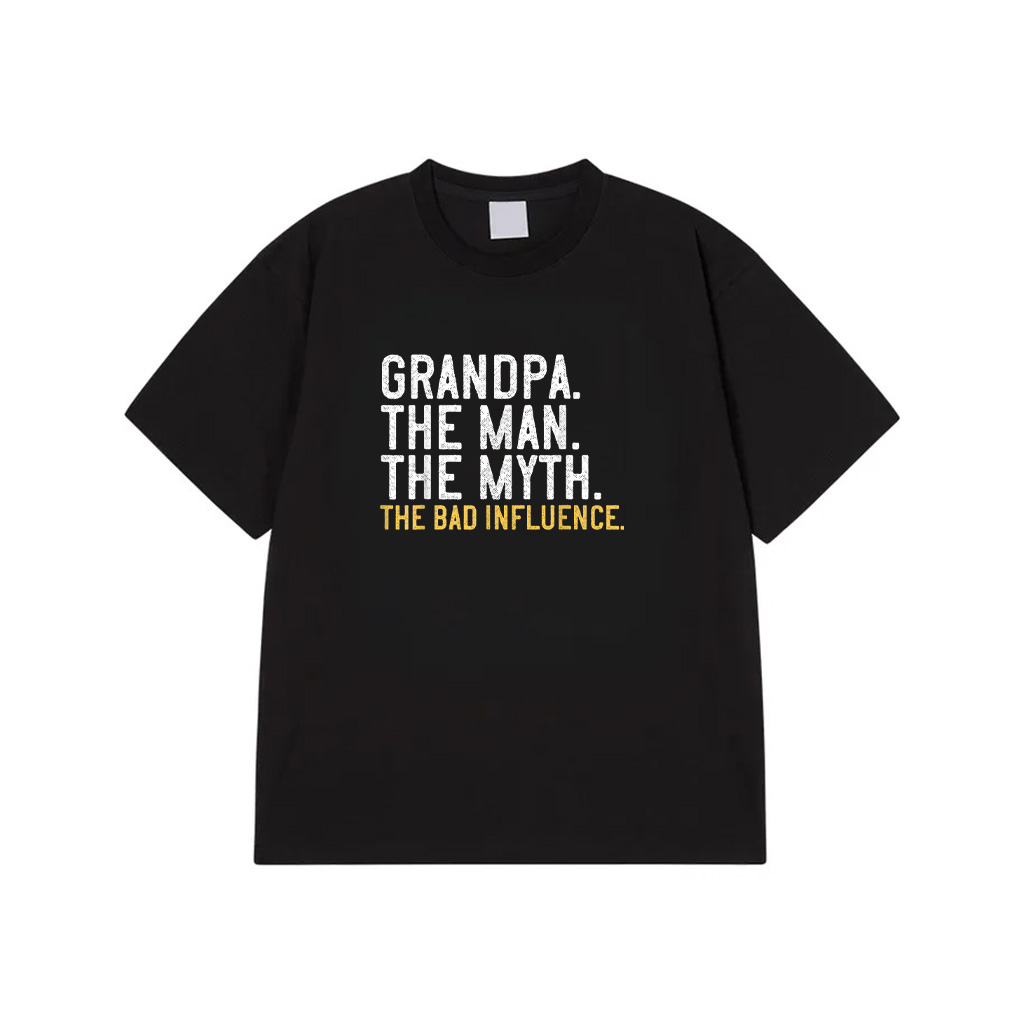 Father's Day Gift Grandpa The Man The Myth The Bad Influence T-Shirt