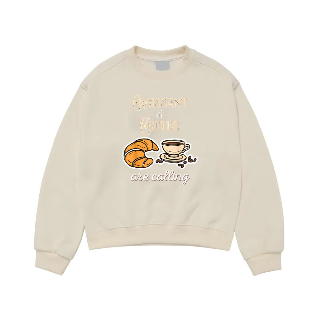 Funny Coffee And Croissants Are Calling Baking Croissant Sweatshirt