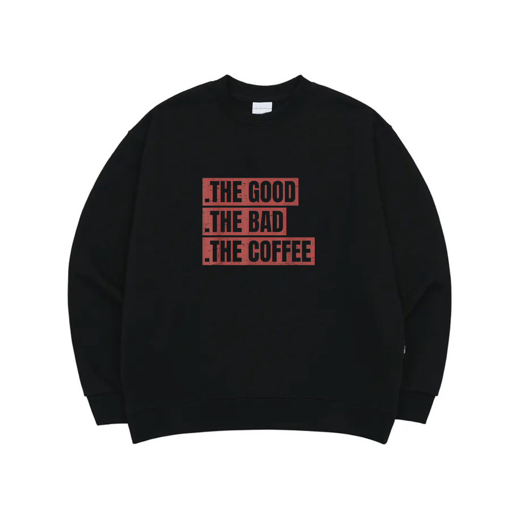 Funny Das Gute Das Schlechte Der Kaffee Vintage Sweatshirt