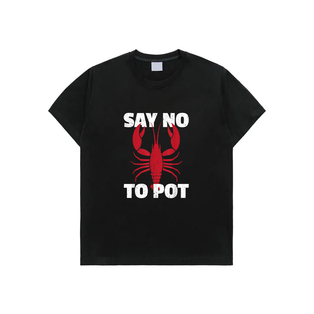 Funny Lobster Say No To Pot Lobster T-Shirt