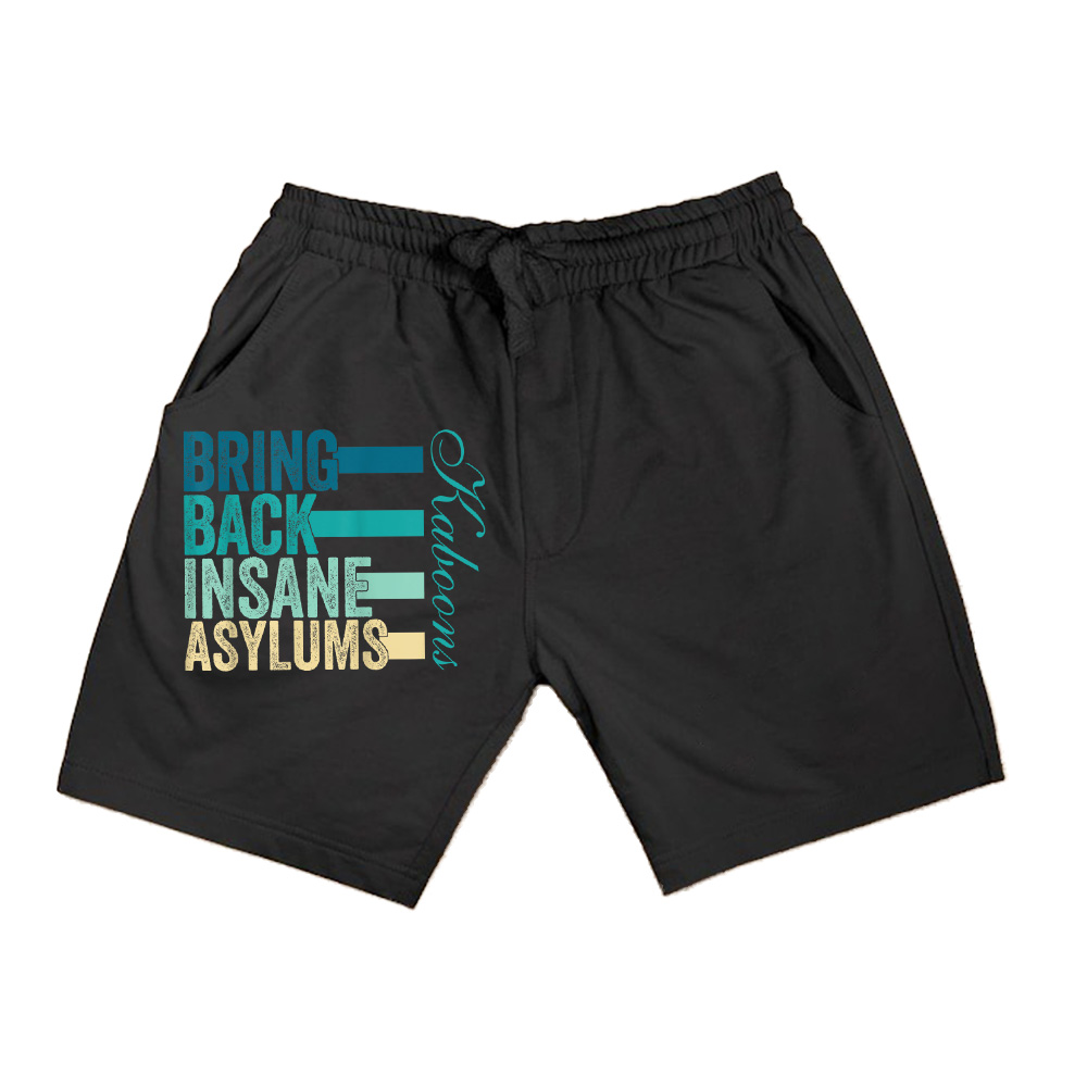 Funny Quote Retro Bring Back Insane Asylums Vintage Shorts