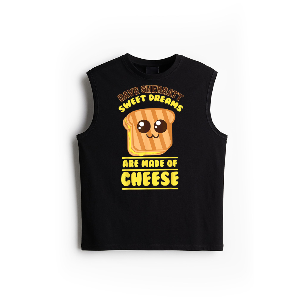 Funny Unique Sweet Dreams Are Made Of Cheese Gift Tank Top