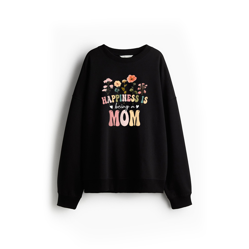 Happiness Is Being A Mom Floral Design Mom Mother's Day Sweatshirt