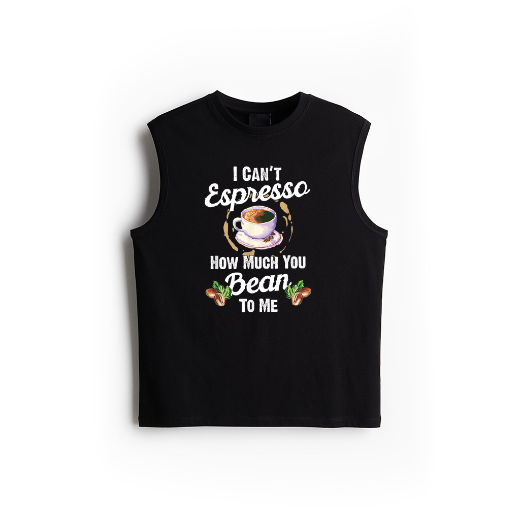 I Can't Espresso How Much You Bean To Me Funny Coffee Lovers Tank Top
