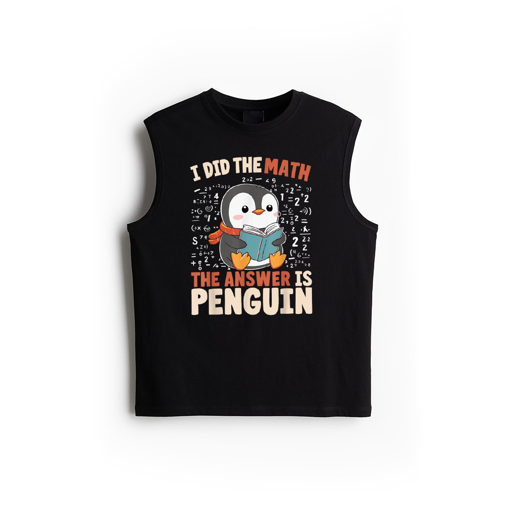 I Did The Math The Answer Is Penguin Funny Penguin Lover Tank Top