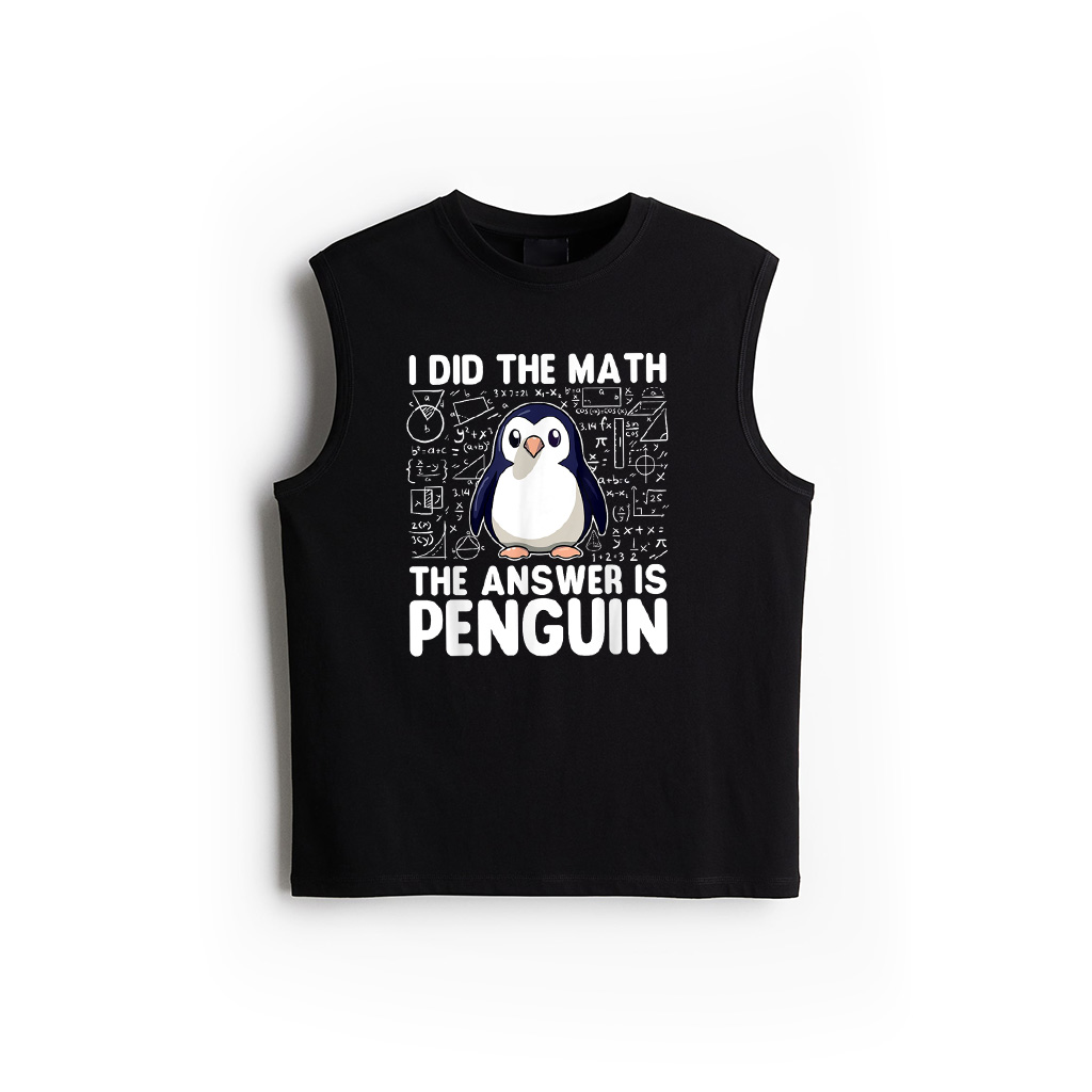 I Did The Math The Answer Is Penguin Penguin Lover Tank Top