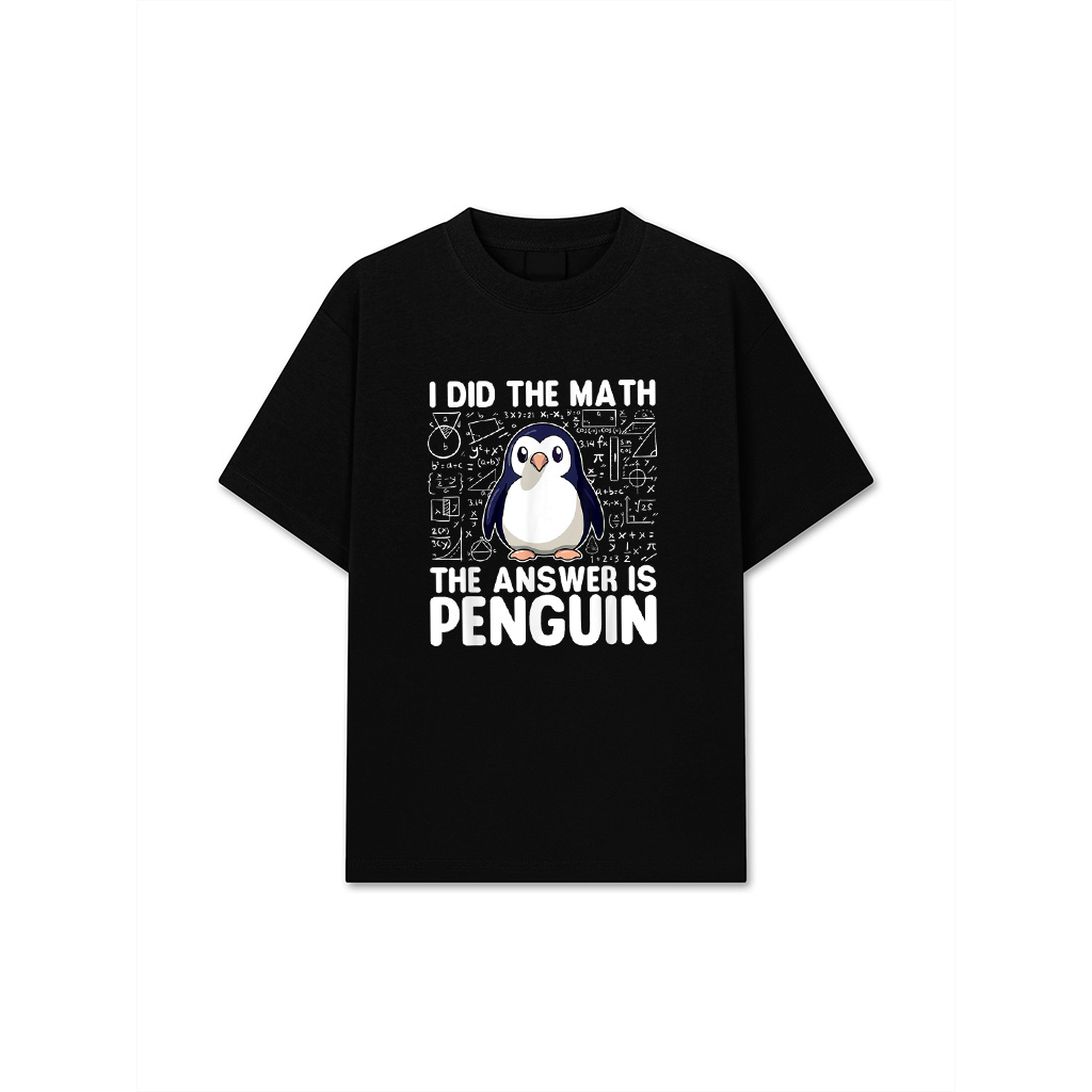 I Did The Math The Answer Is Penguin Penguin Lover T-Shirt