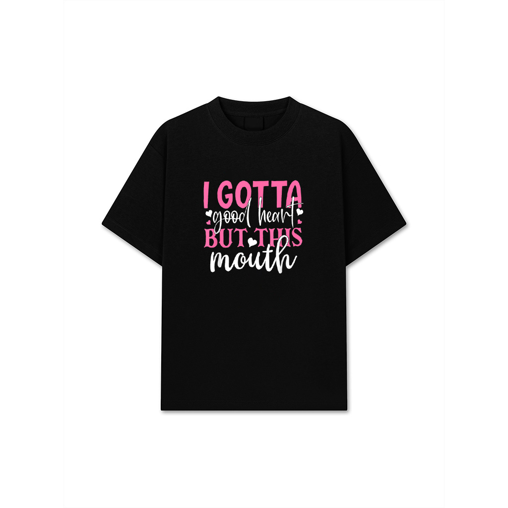 I Gotta Good Heart But This Mouth Funny Mother's Day T-Shirt