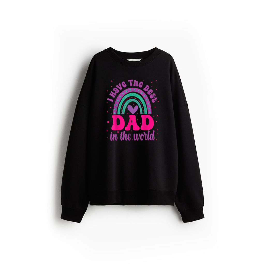 I Have The Best Dad In The World Fathers Day Toddler Girl Sweatshirt 21-07-2025