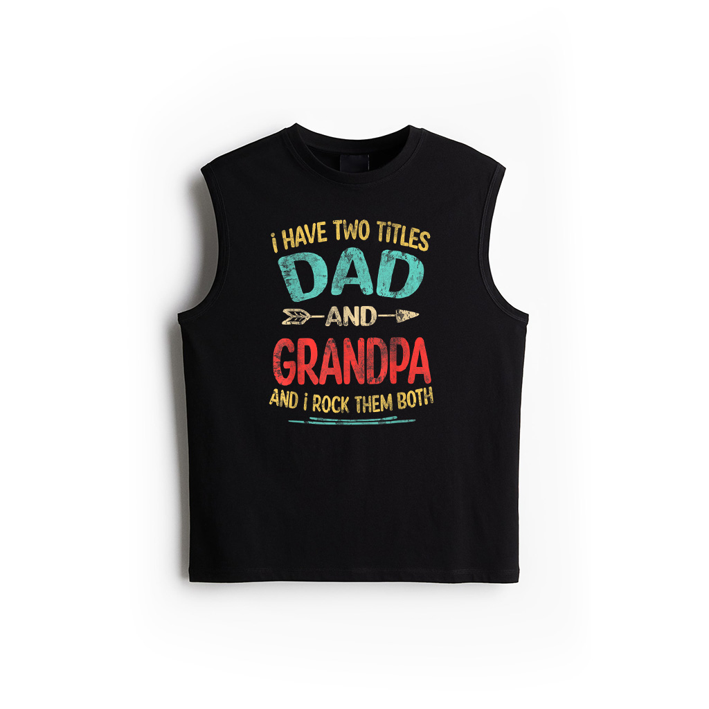 I Have Two Titles Dad And Grandpa Father's Day Grandpa Gift Tank Top