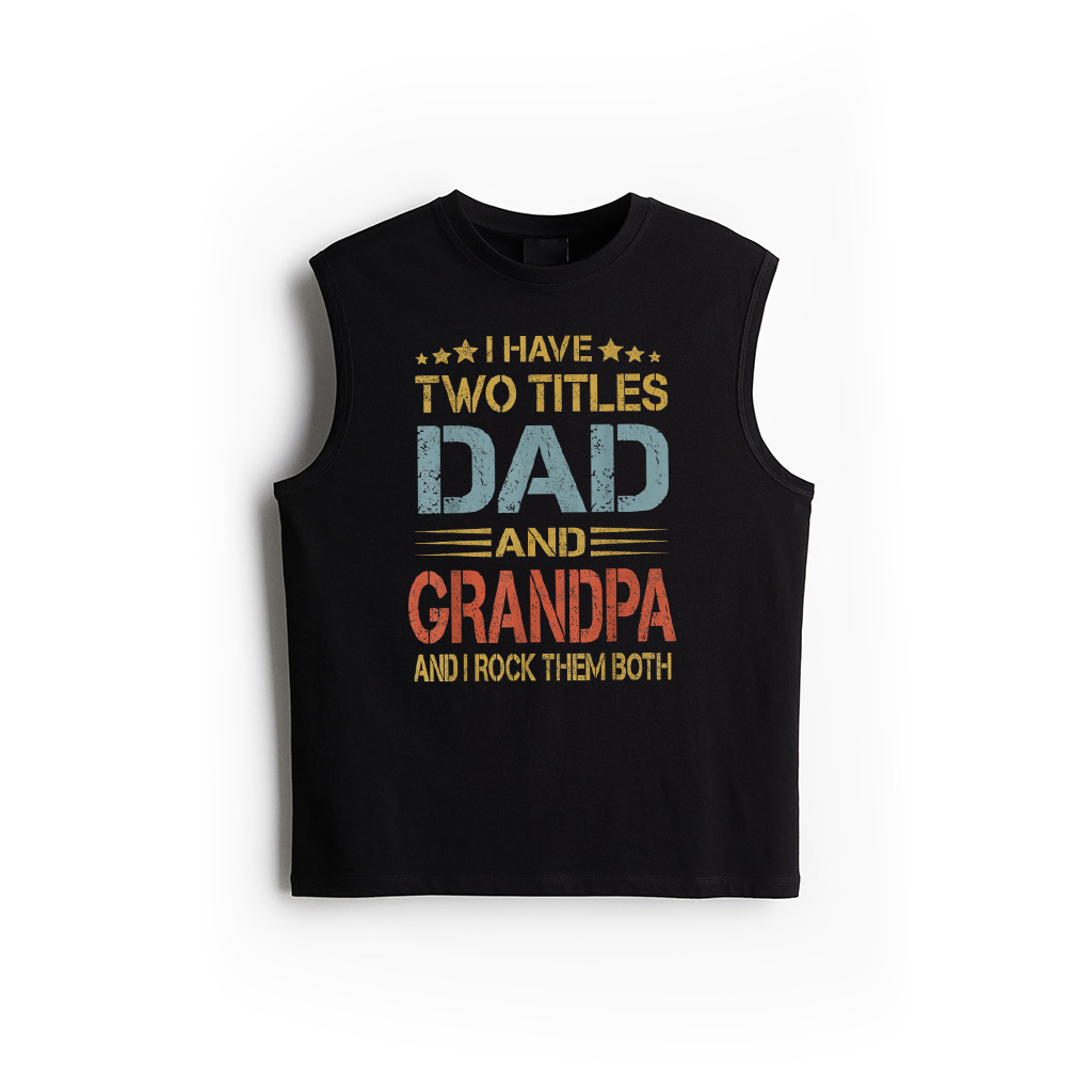 I Have Two Titles Dad And Grandpa Father's Day Grandpa Gift Tank Top 2