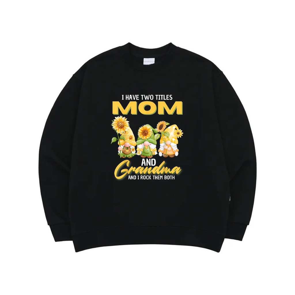 I Have Two Titles Mom And Grandma Gnome Sunflower Sweatshirt