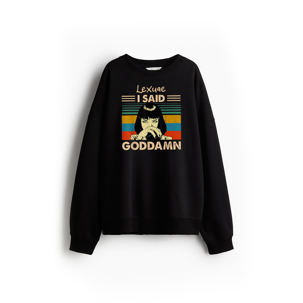 I Said God Man Sweatshirt