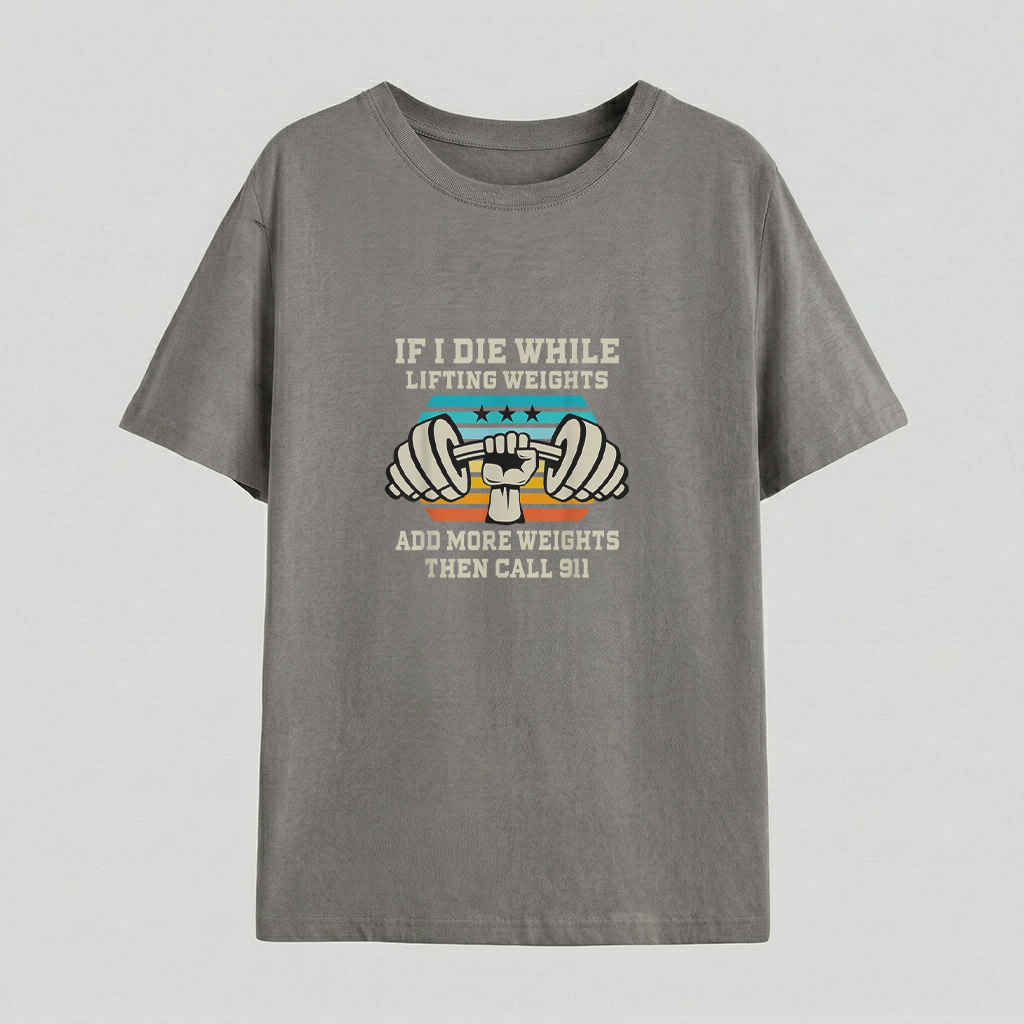 If I Die While Lifting Weights Funny Workout Gym Gift T Shirt - Image 4