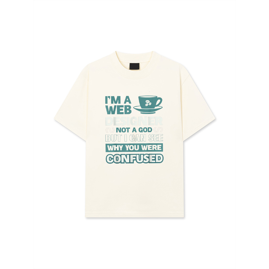 IM A Web Designer Not A God Css Programmer T-Shirt