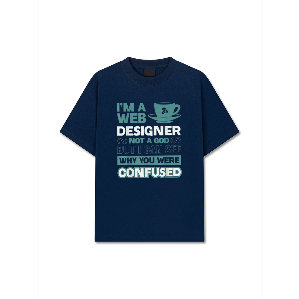 IM A Web Designer Not A God Css Programmer T-Shirt IM A Web Designer Not A God Css Programmer T-Shirt