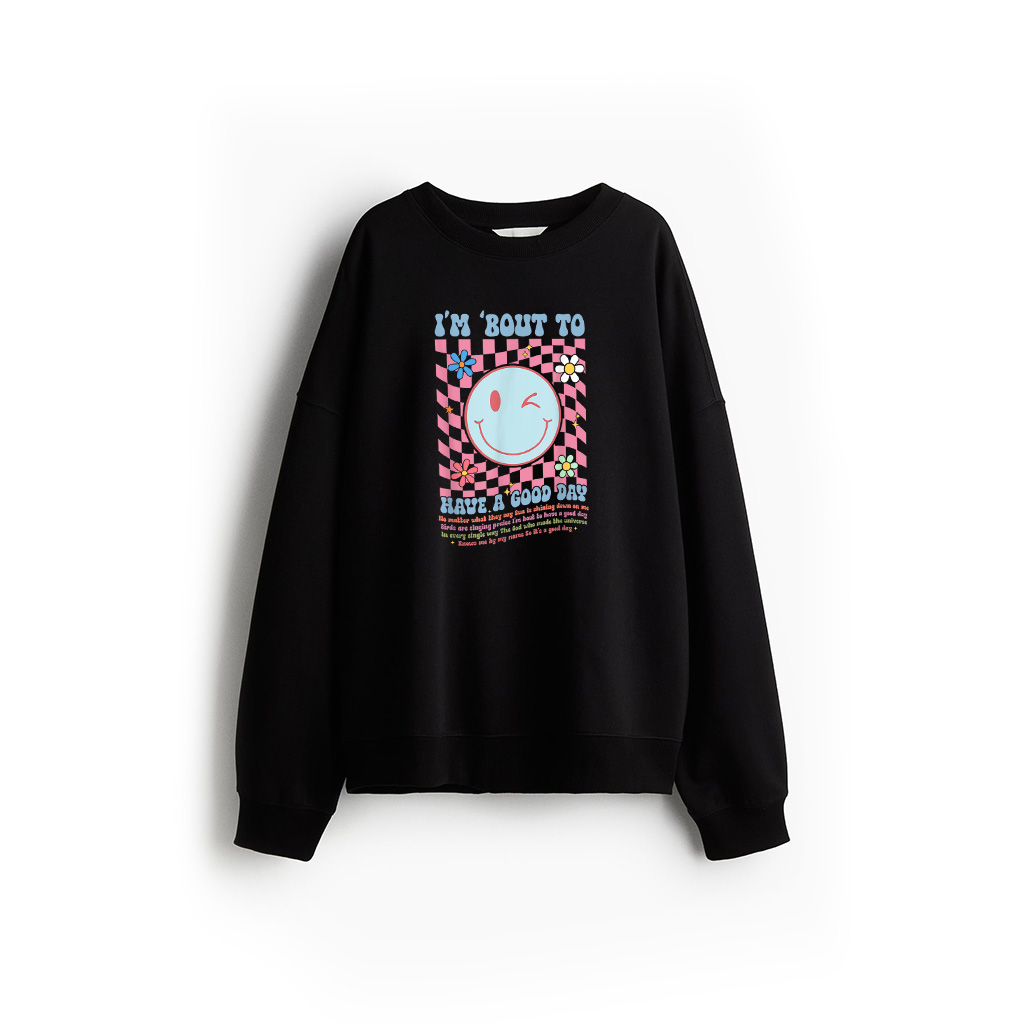 Im Bout To Have A Good Day Christian Good Day Motivational Sweatshirt