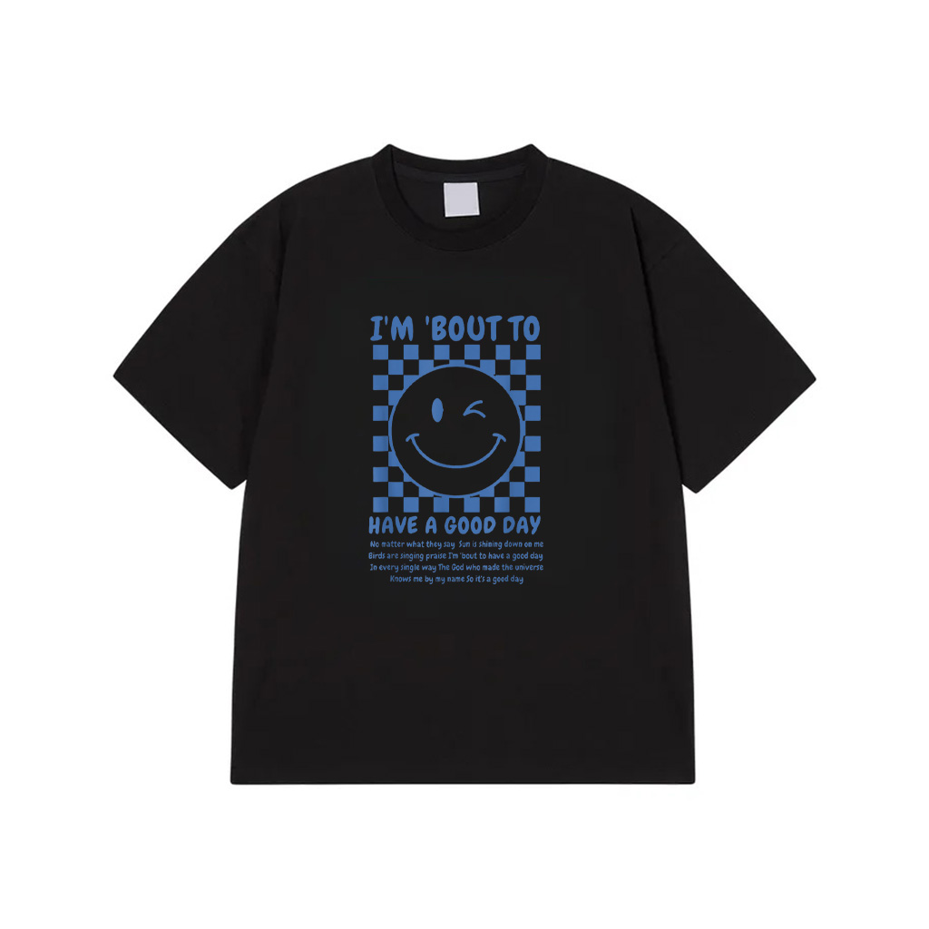 I'm Bout To Have A Good Day T-Shirt