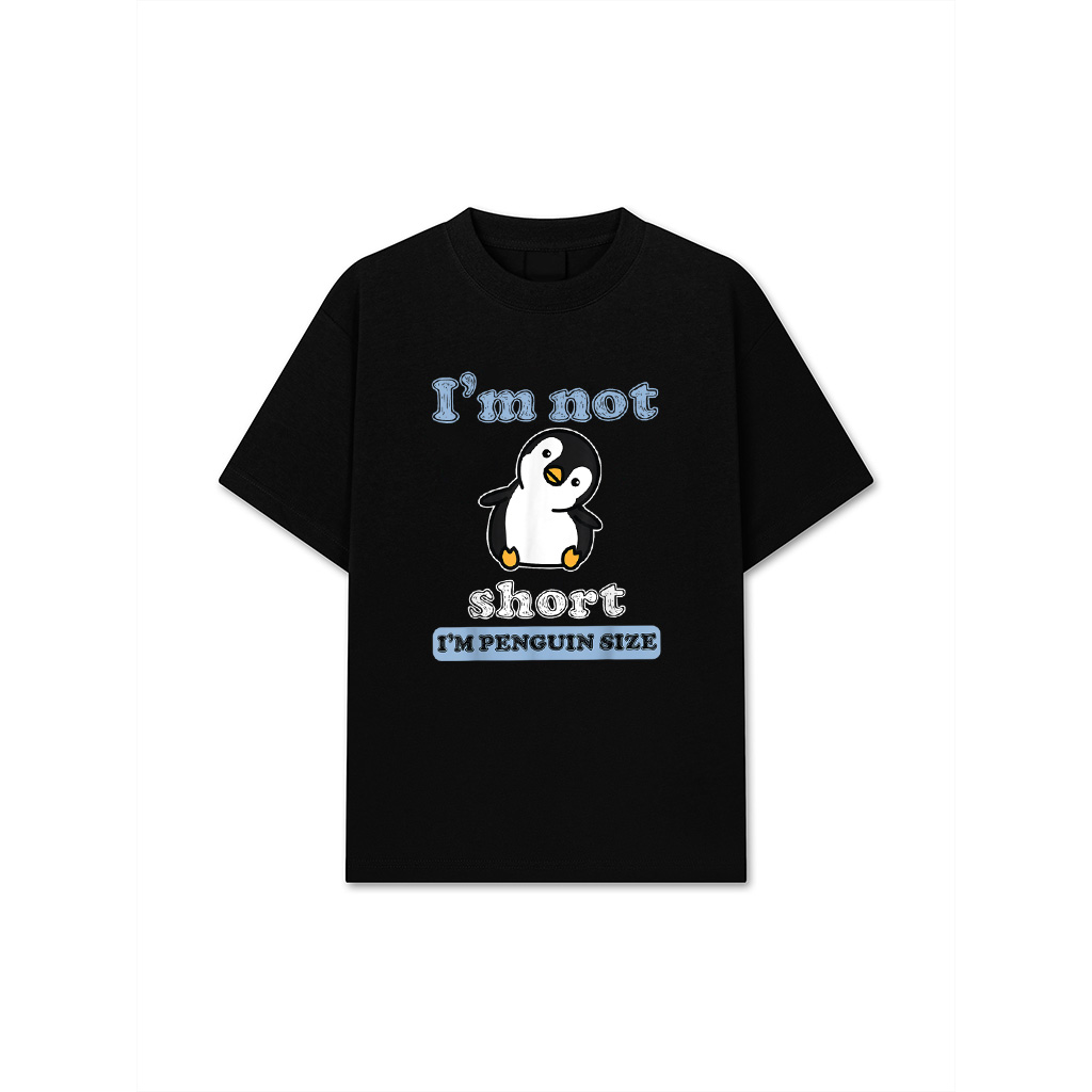 Im Not Short Im Penguin Size Funny Penguin Lover Fan T-Shirt