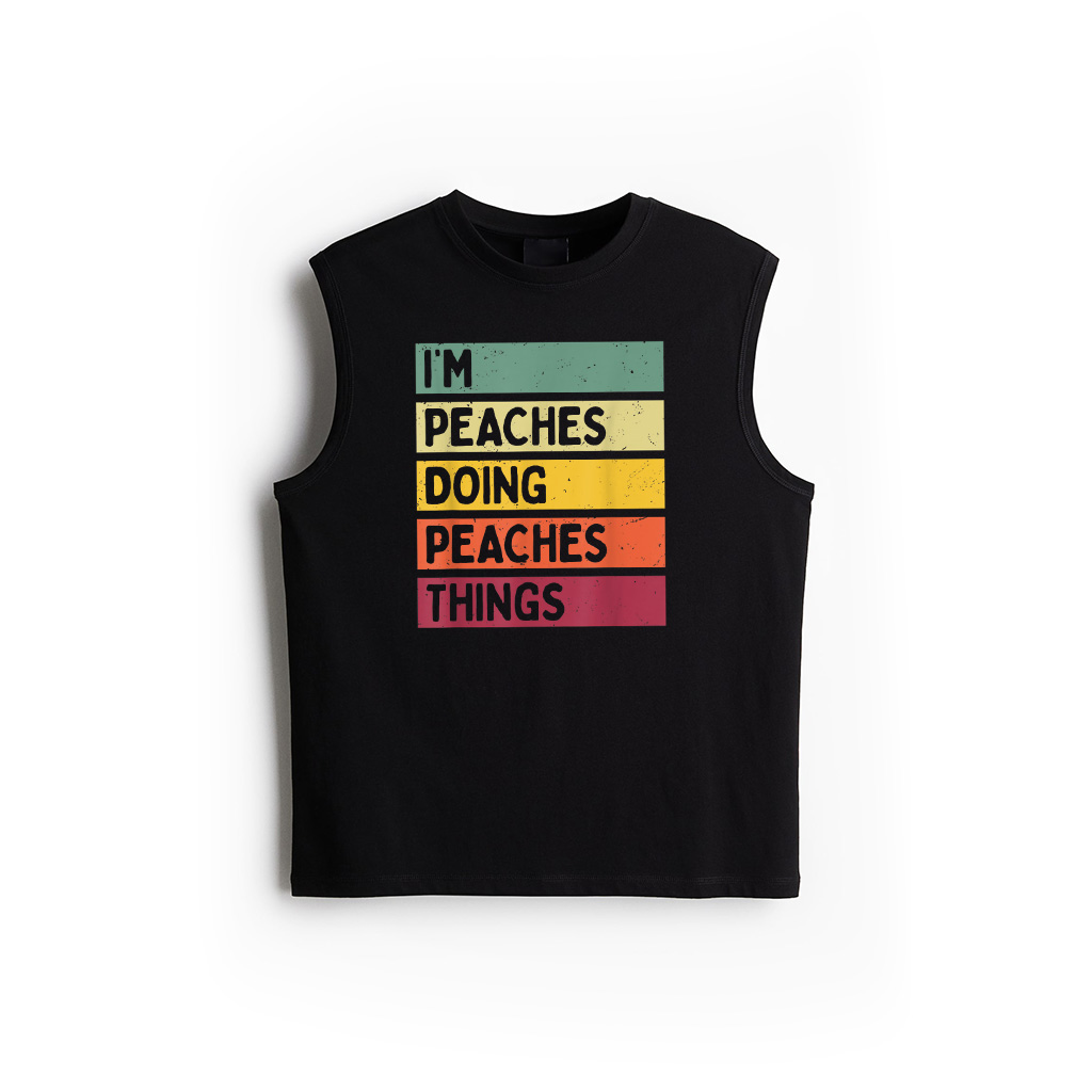 I'm Peaches Doing Peaches Things Funny Personalized Quote Tank Top