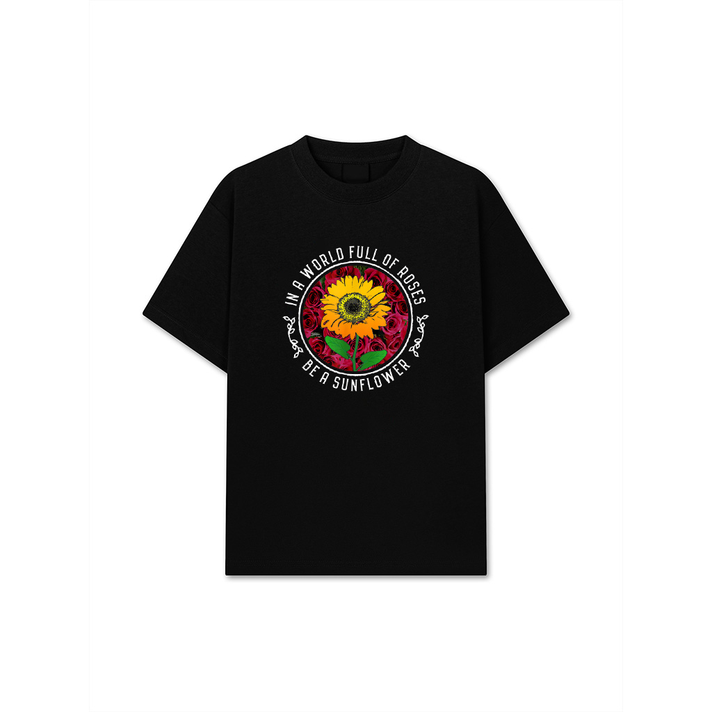 In A World Full Of Roses Be A Sunflower Inspire Motivational T-Shirt