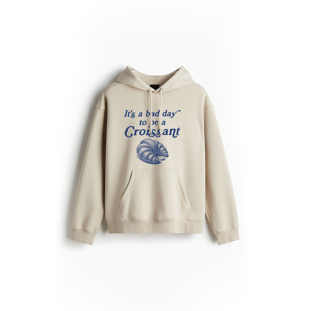 It’s A Bad Day To Be A Croissant Funny French Hoodie