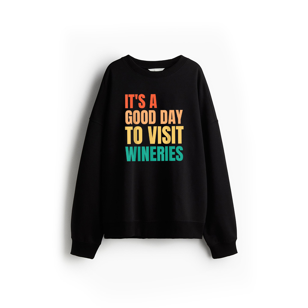 It’s A Good Day Girls Trip Winery Tasting Wine Lovers Women Sweatshirt