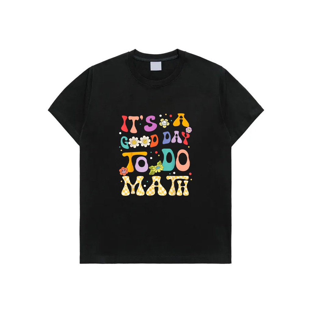 It's A Good Day To Do Math Teacher Student 1St Day Of School T-Shirt