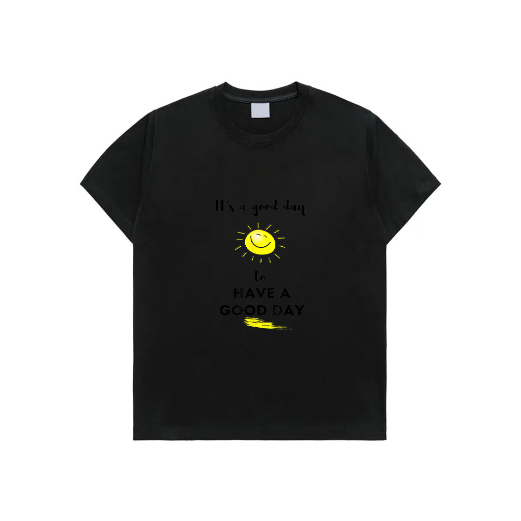 It's A Good Day To Have A Good Day T-Shirt