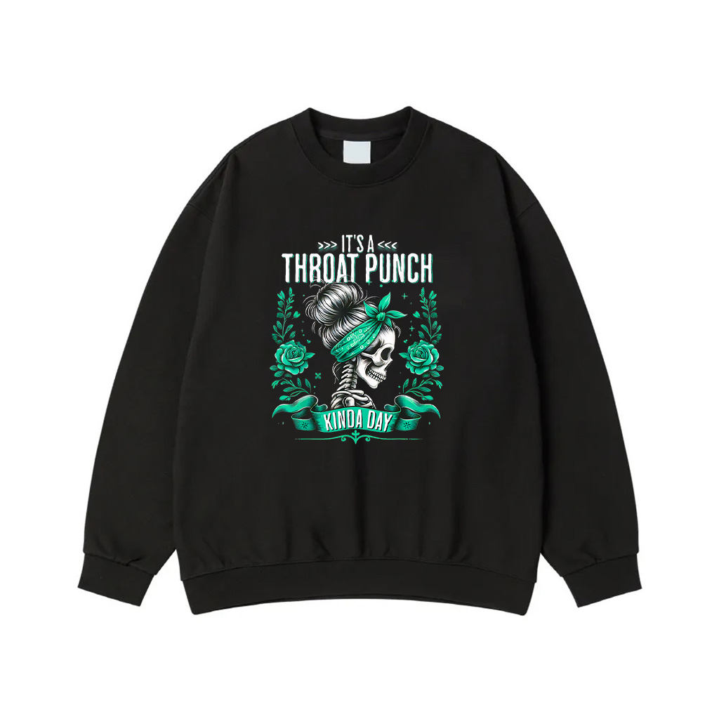 It's A Throat Punch Kind Of Day Flowers Skeleton Women's Sweatshirt