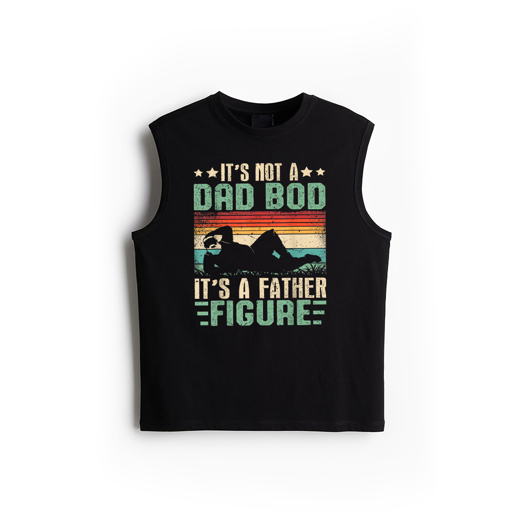 It's Not A Dad Bod It's A Father Figure Humor Fathers Day Tank Top