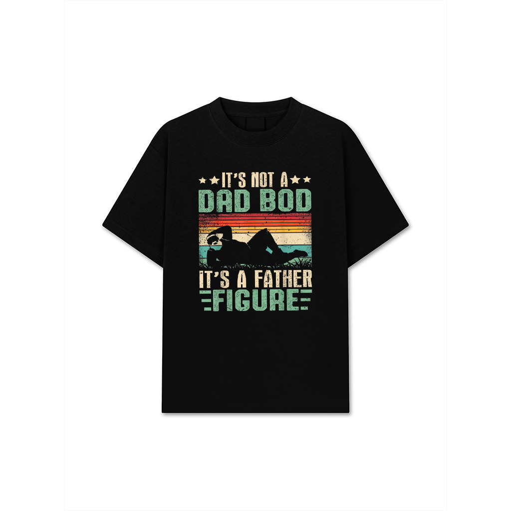 It's Not A Dad Bod It's A Father Figure Humor Fathers Day T-Shirt