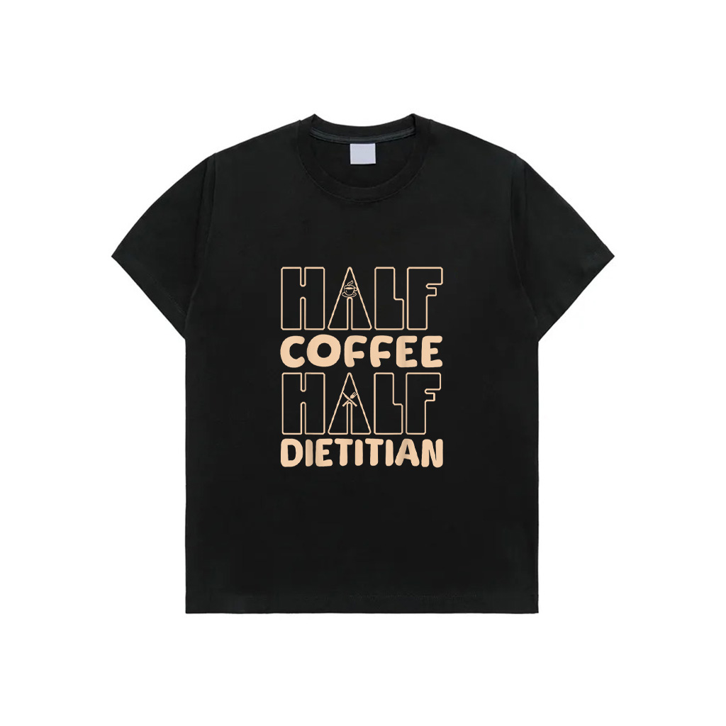 Joke Food Nutritionist Half Dietitian Half Coffee Obsessed T-Shirt