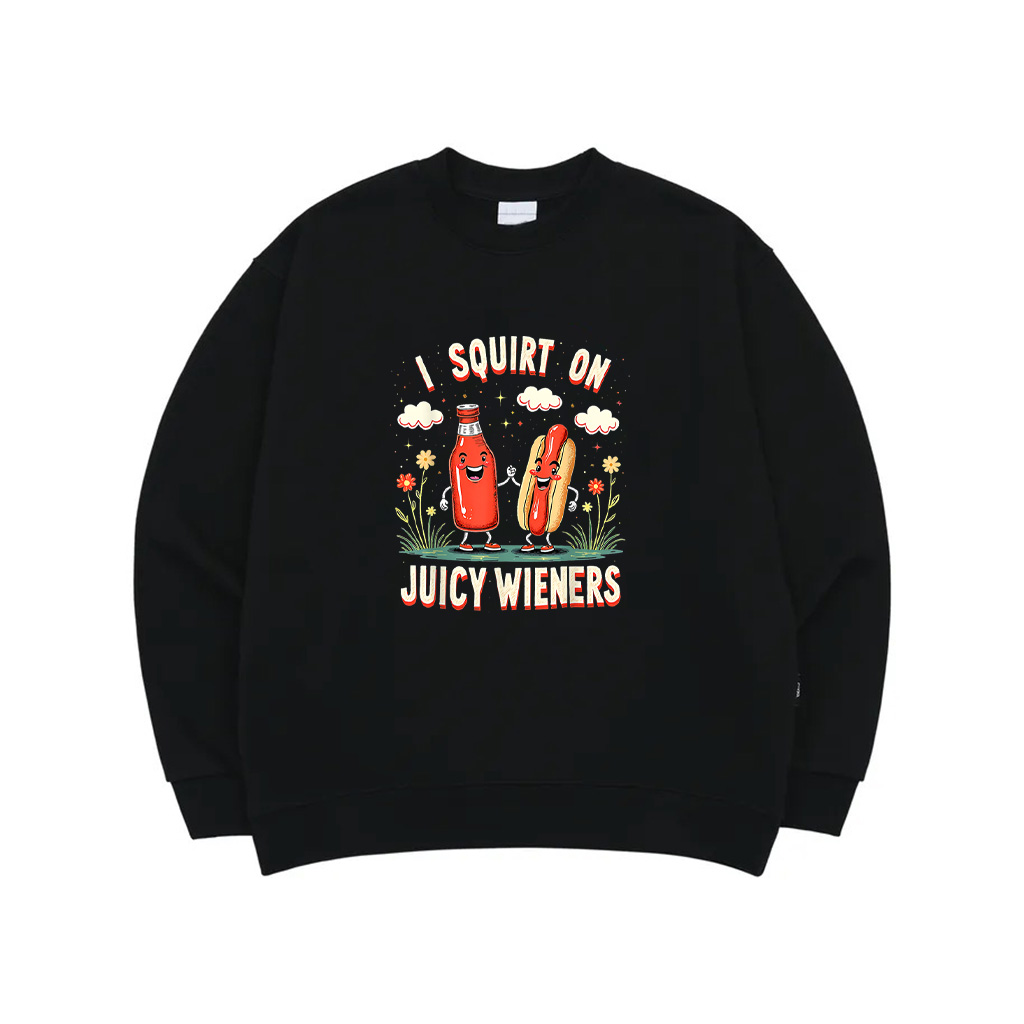 Juicy Wieners I Squirt On Funny Ketchup Hot Dog Humor Retro Sweatshirt