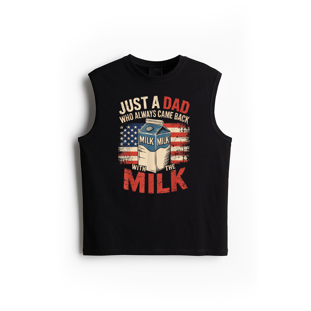Just A Dad Who Always Came Back With The Milk Fathers Day Tank Top