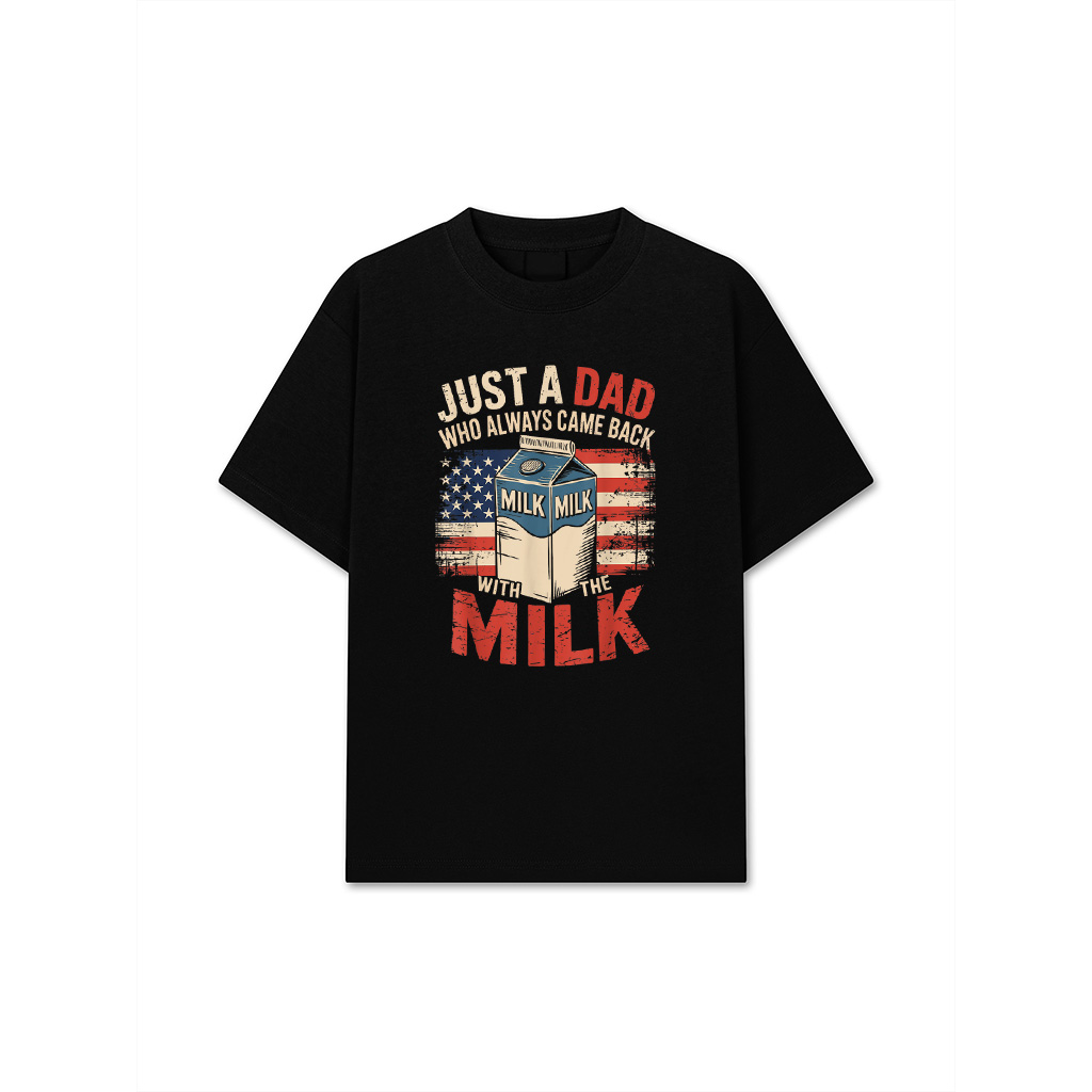 Just A Dad Who Always Came Back With The Milk Fathers Day T-Shirt