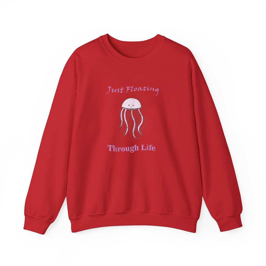 Just Floating Through Life Jellyfish Sweatshirts