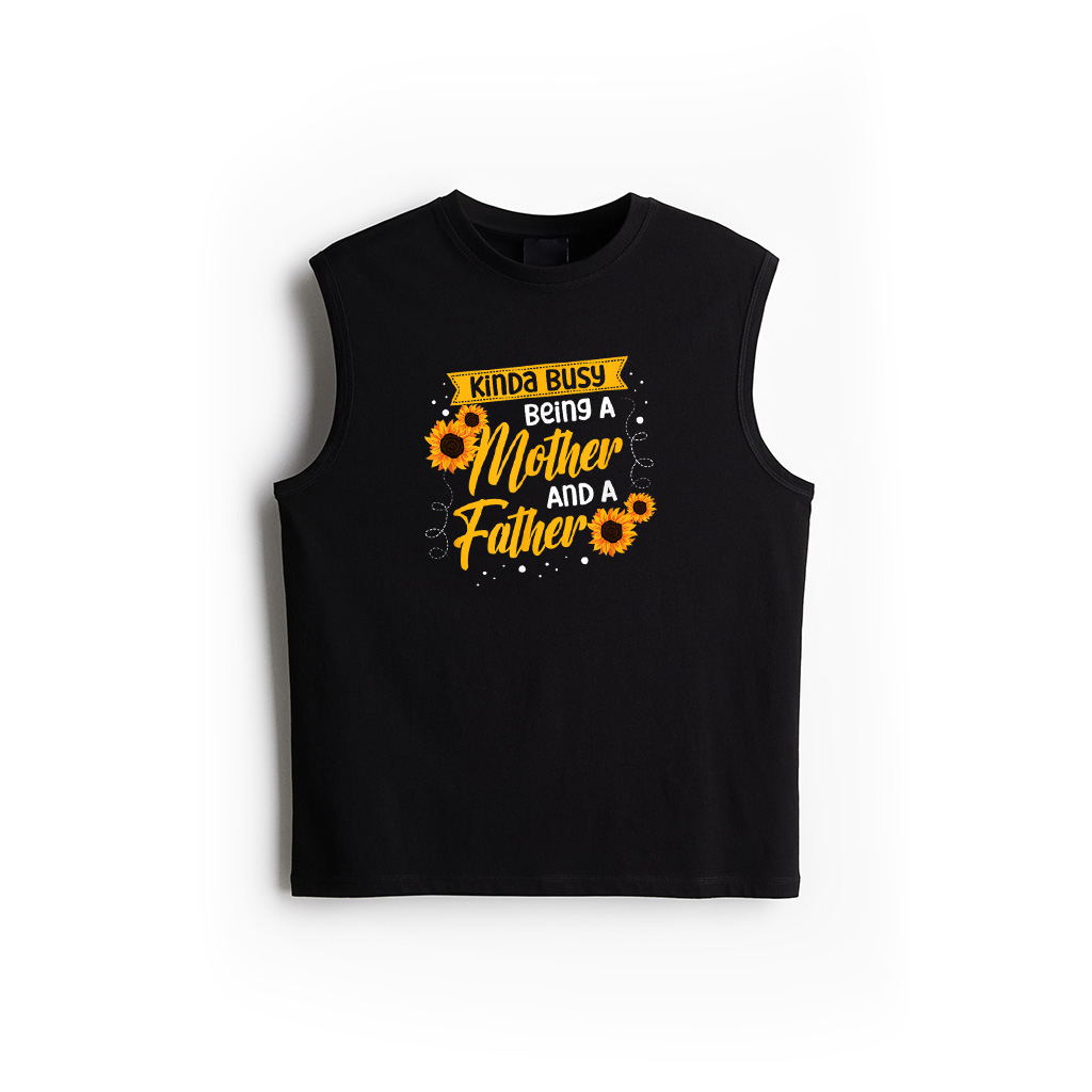 Kinda Busy Being A Mother And A Father Single Mom Tank Top